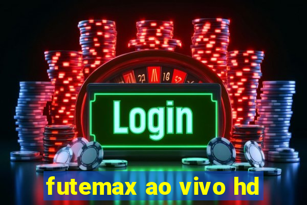 futemax ao vivo hd